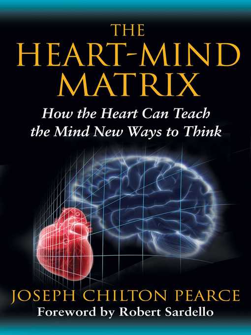 Title details for The Heart-Mind Matrix by Joseph Chilton Pearce - Wait list